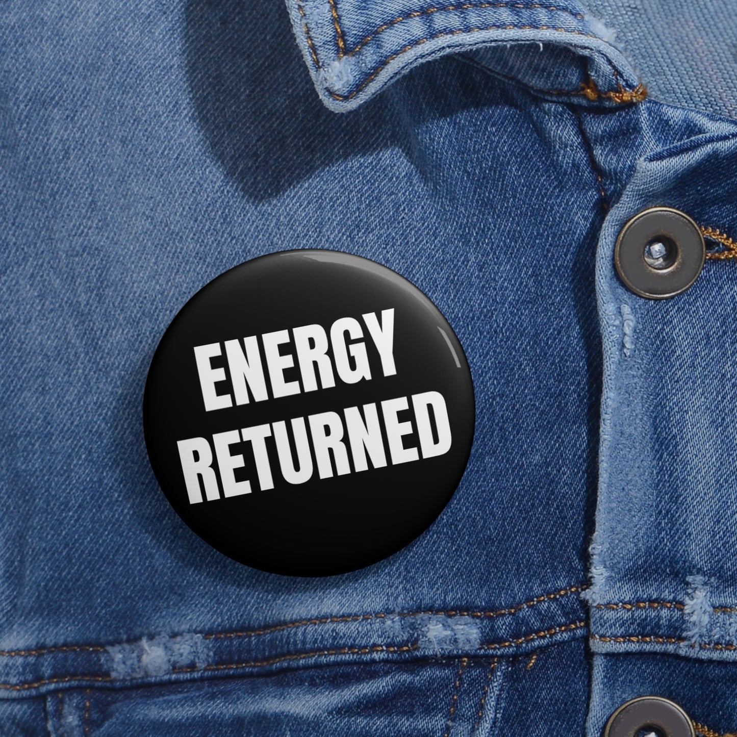 "Energy Returned" Pin Button - Boundary Setter Empowerment Gift