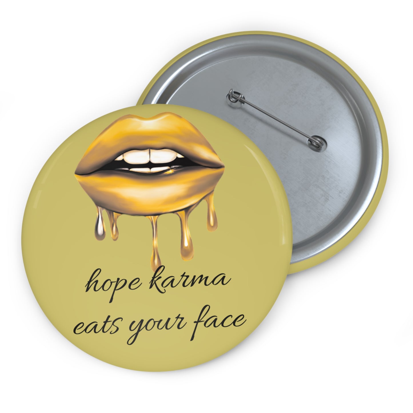 "Hope Karma Eats Your Face" Pin Button - Dark Humour Sarcastic Gift