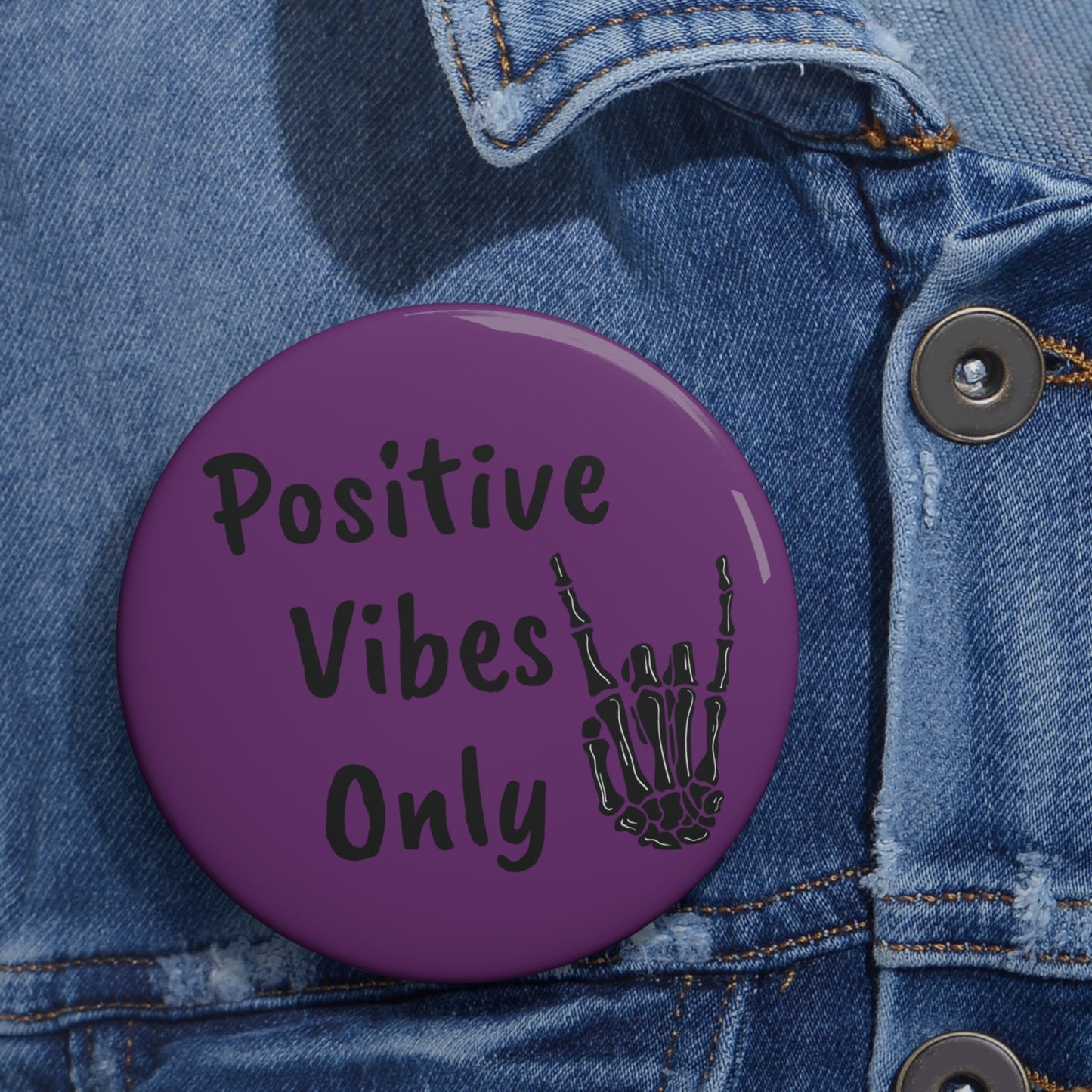 "Positive Vibes Only" Pin Button - Edgy Motivational Accessory