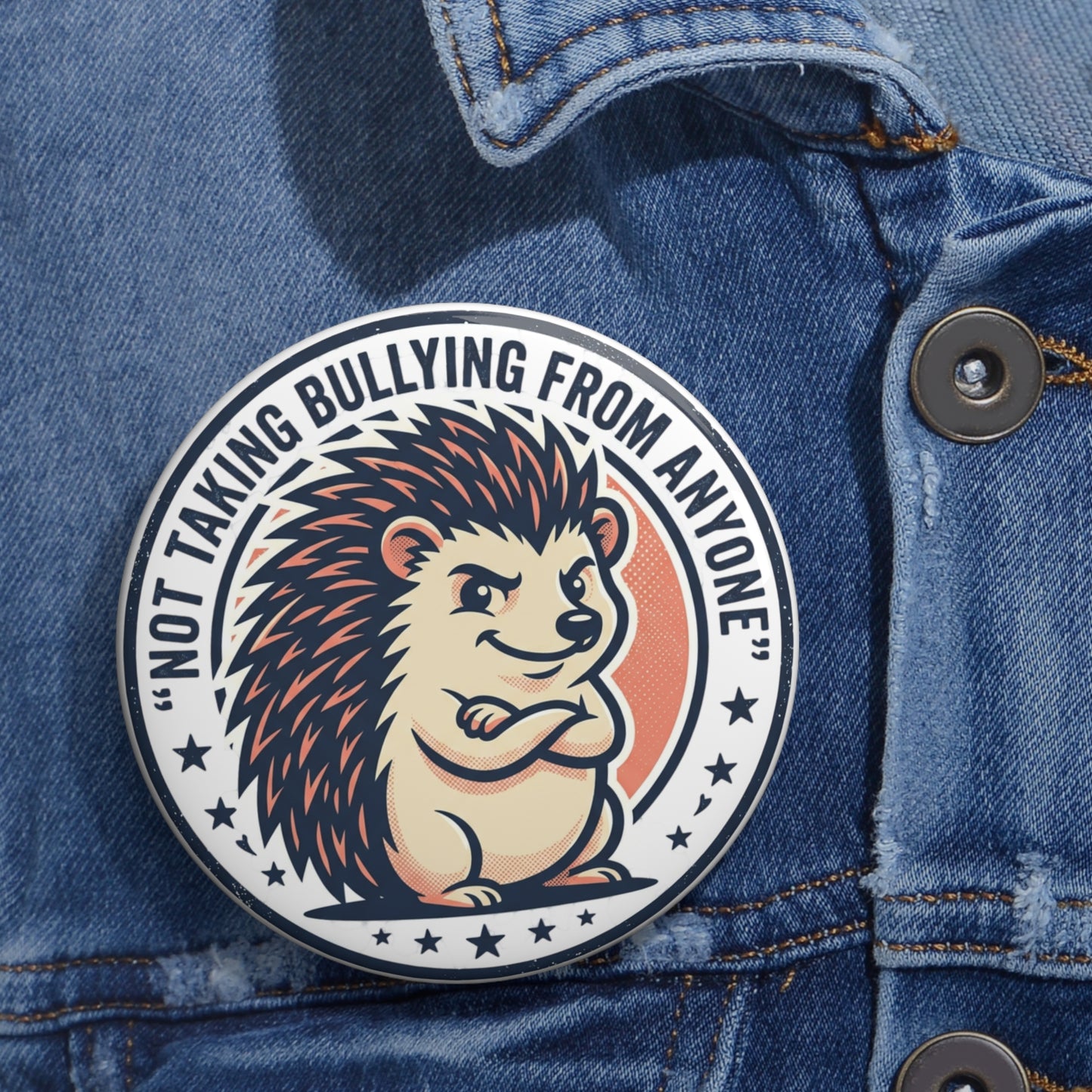 "Not Taking Bullying From Anyone" Hedgehog Pin - Anti-Bully Gift