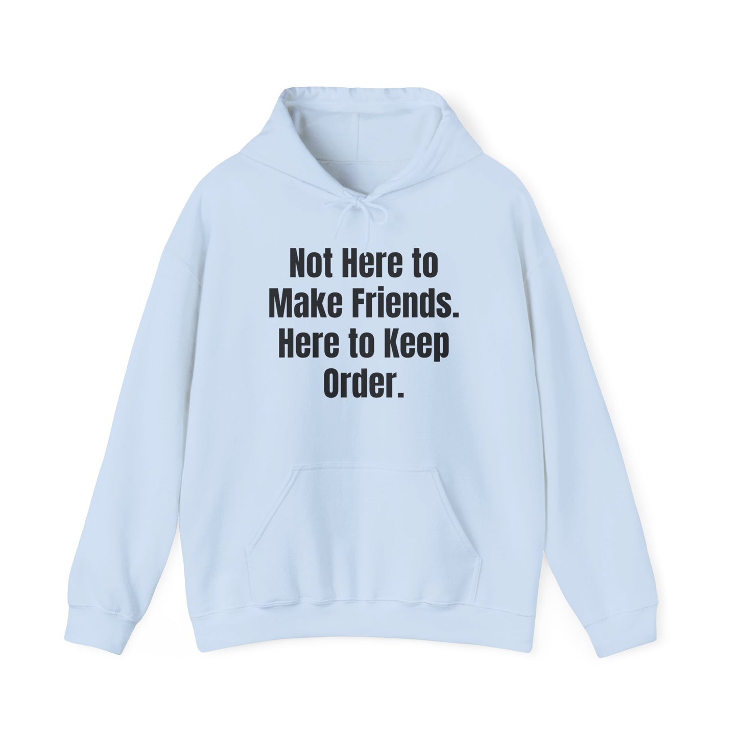 Not Here To Make Friends Unisex Heavy Blend™ Hooded Sweatshirt
