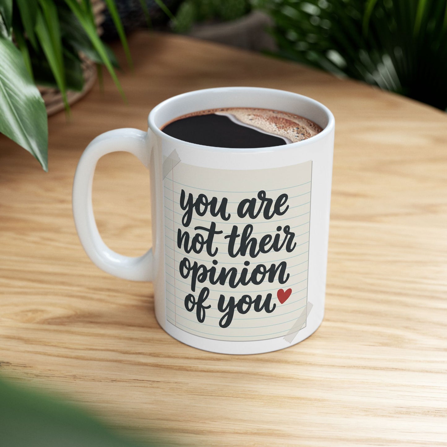 Affirmation Coffee Mug - You Are Not Their Opinion Empowerment Gift