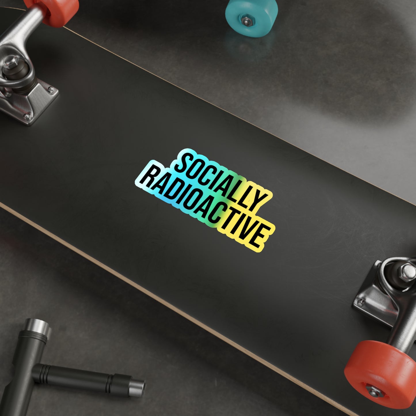 Socially Radioactive Holographic Die-Cut Sticker