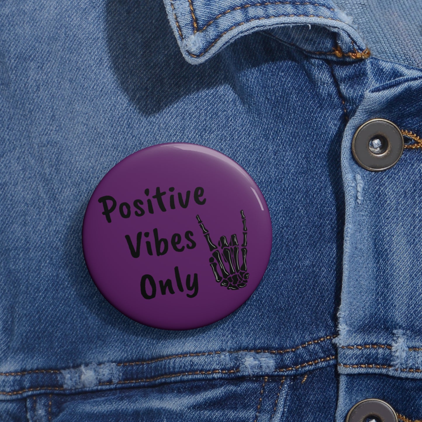 "Positive Vibes Only" Pin Button - Edgy Motivational Accessory