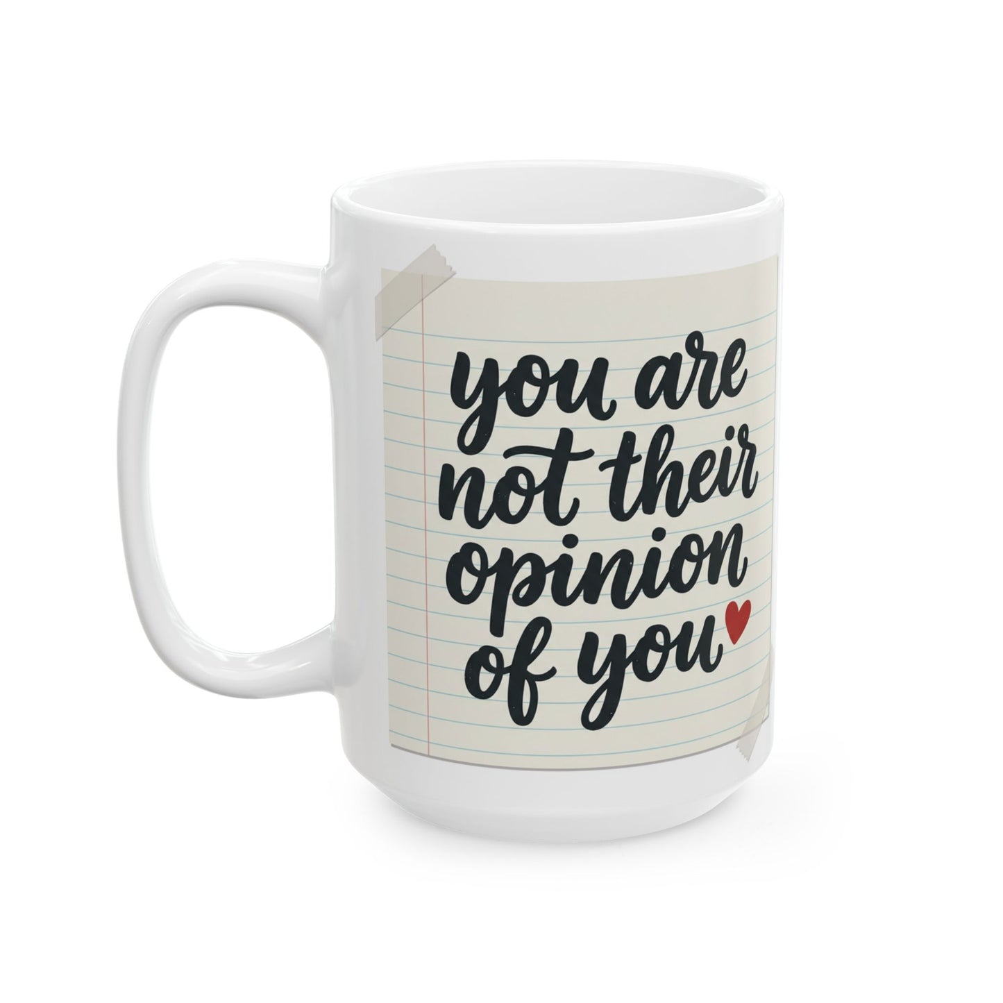Affirmation Coffee Mug - You Are Not Their Opinion Empowerment Gift