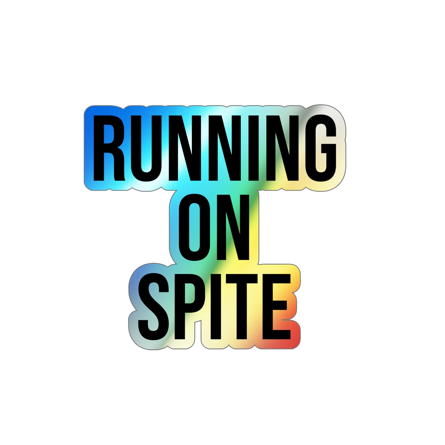 Holographic "Running On Spite" Die-Cut Sticker
