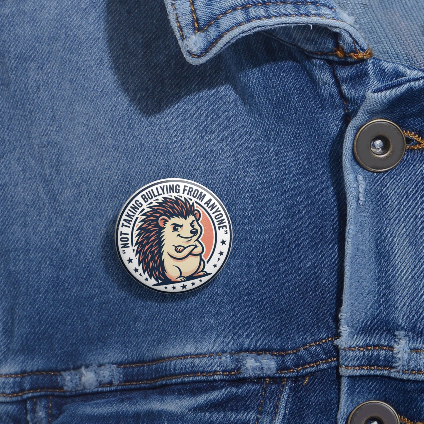 "Not Taking Bullying From Anyone" Hedgehog Pin - Anti-Bully Gift