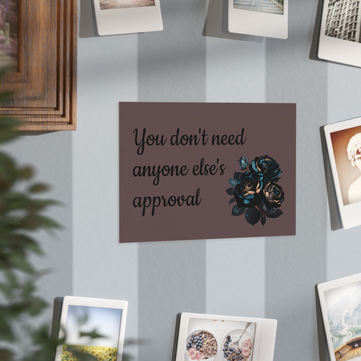 'You don't need anyone else's approval' Wall Art - Bold Confidence Print Gift