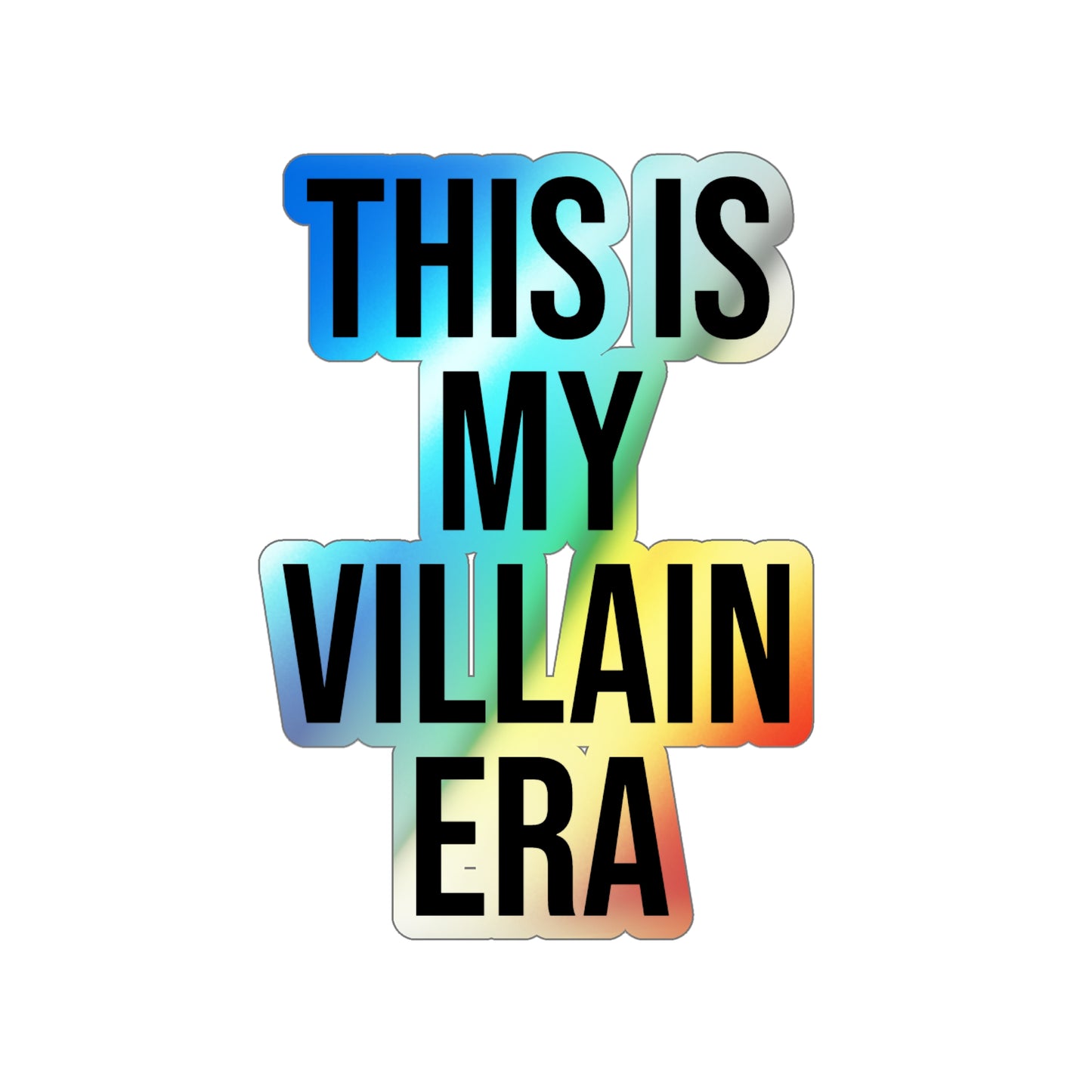 This Is My Villain Era Holographic Die-Cut Sticker