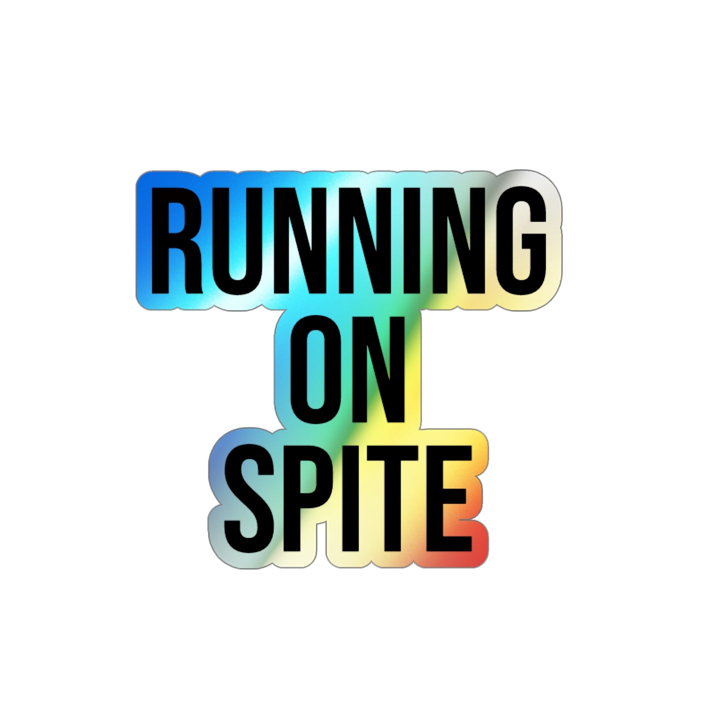 Holographic "Running On Spite" Die-Cut Sticker