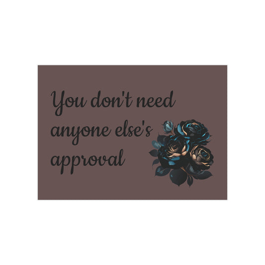 'You don't need anyone else's approval' Wall Art - Bold Confidence Print Gift