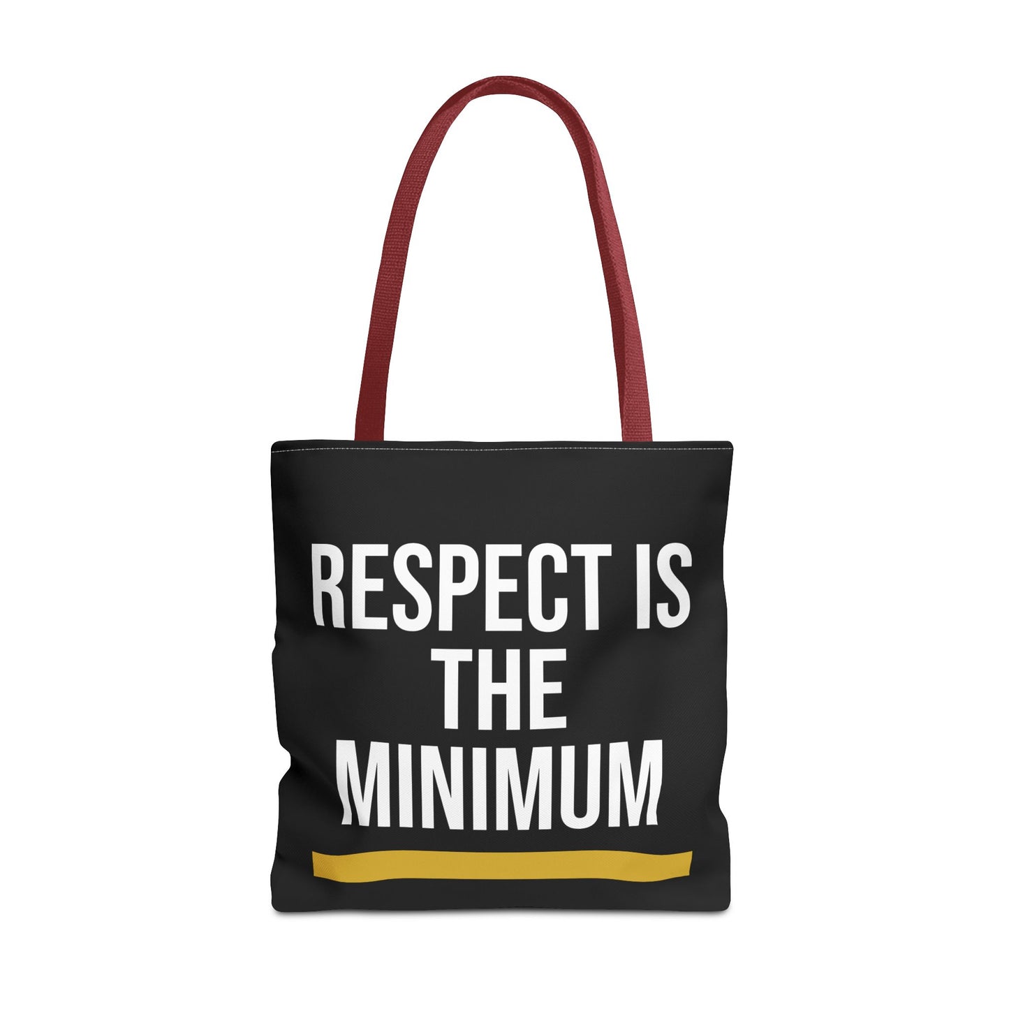 Respect Is The Minimum Tote Bag