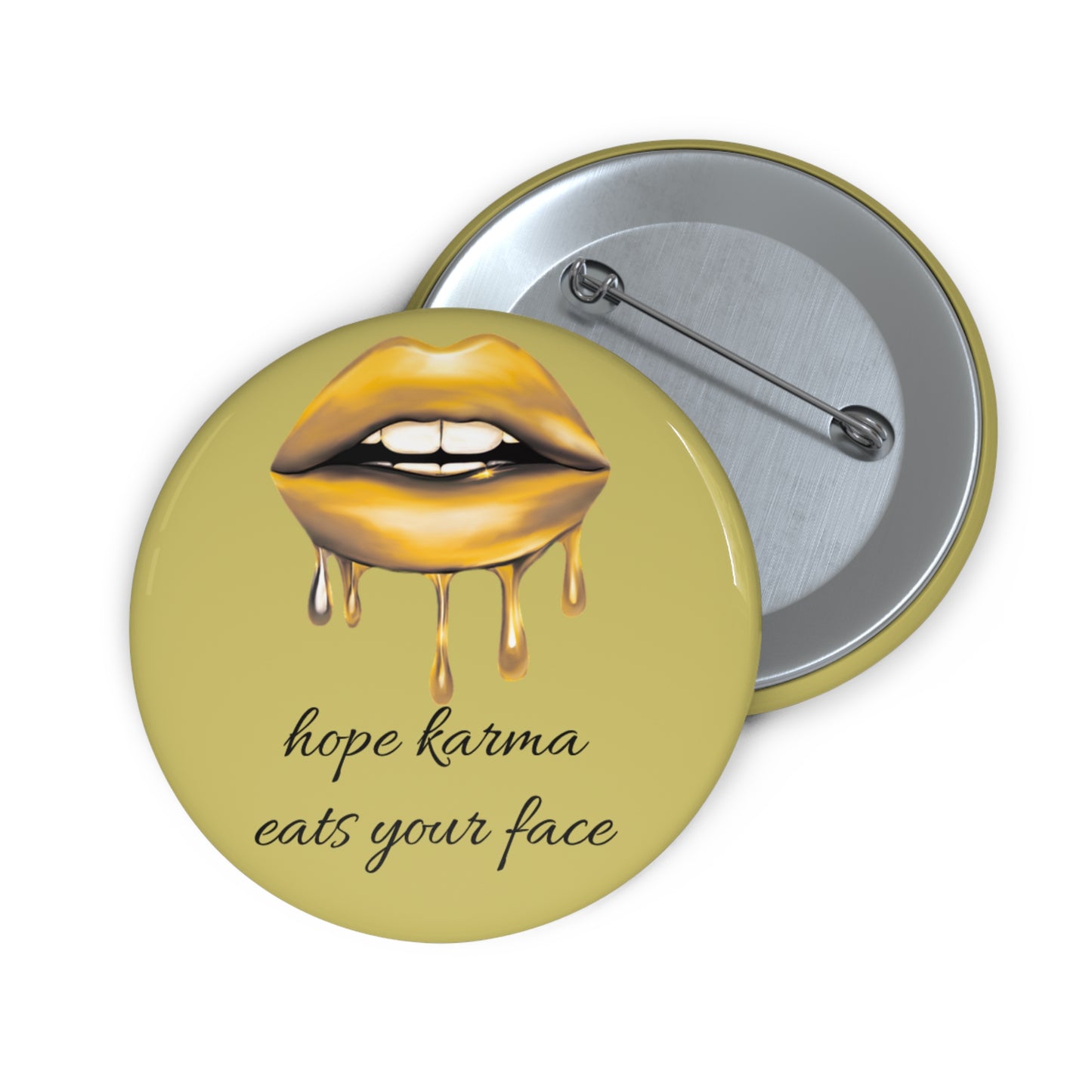 "Hope Karma Eats Your Face" Pin Button - Dark Humour Sarcastic Gift