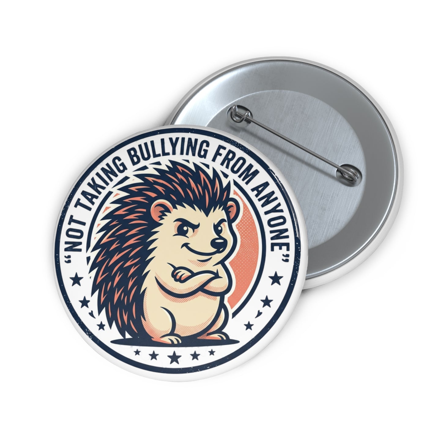 "Not Taking Bullying From Anyone" Hedgehog Pin - Anti-Bully Gift