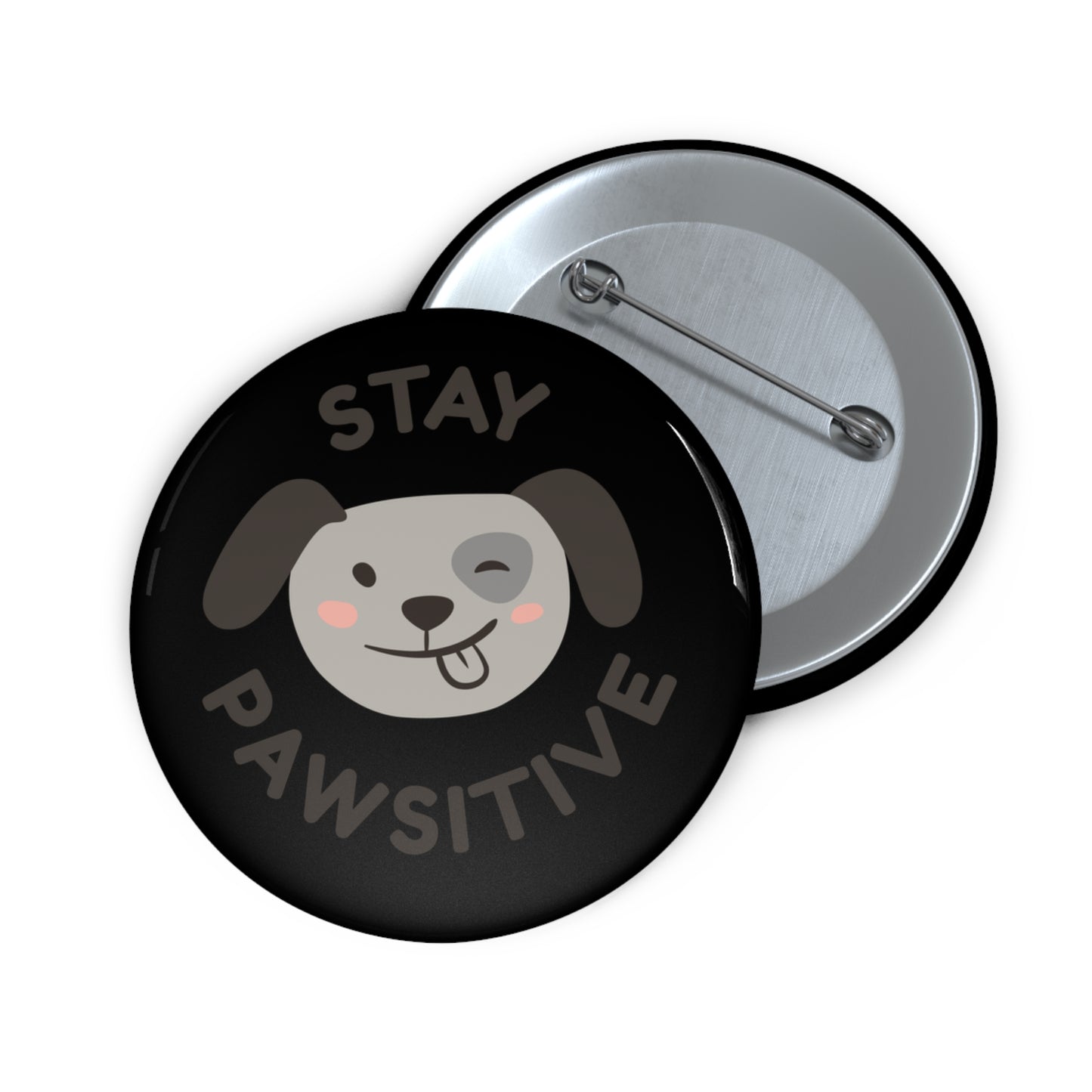 "Stay Pawsitive" Dog Pin Button - Cute Motivational Gift