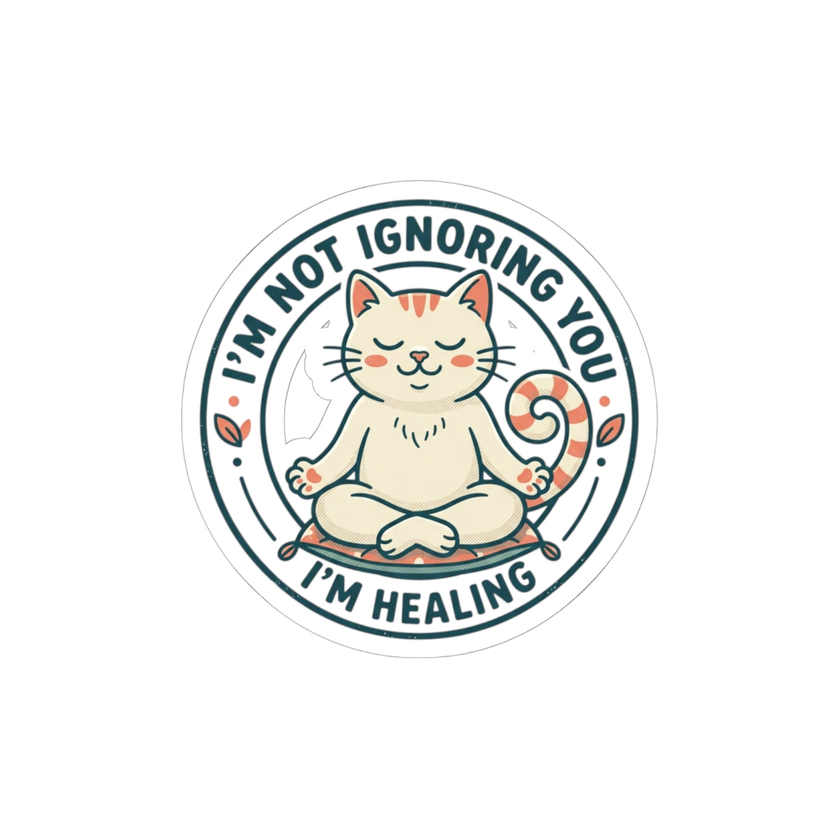 Healing Cat Kiss-Cut Sticker — "I'm Not Ignoring You, I'm Healing"