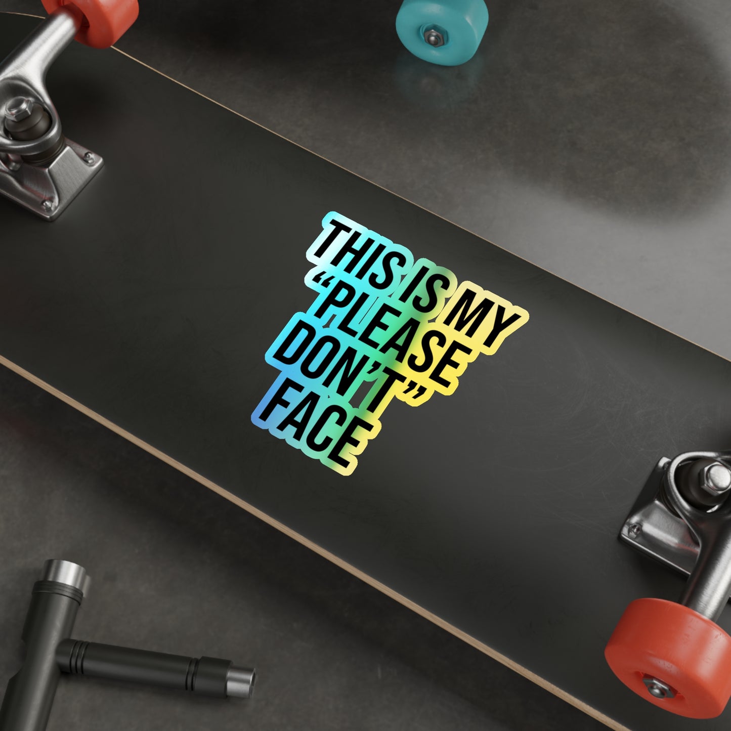 This is My Please Don't Face Holographic Die-cut Stickers