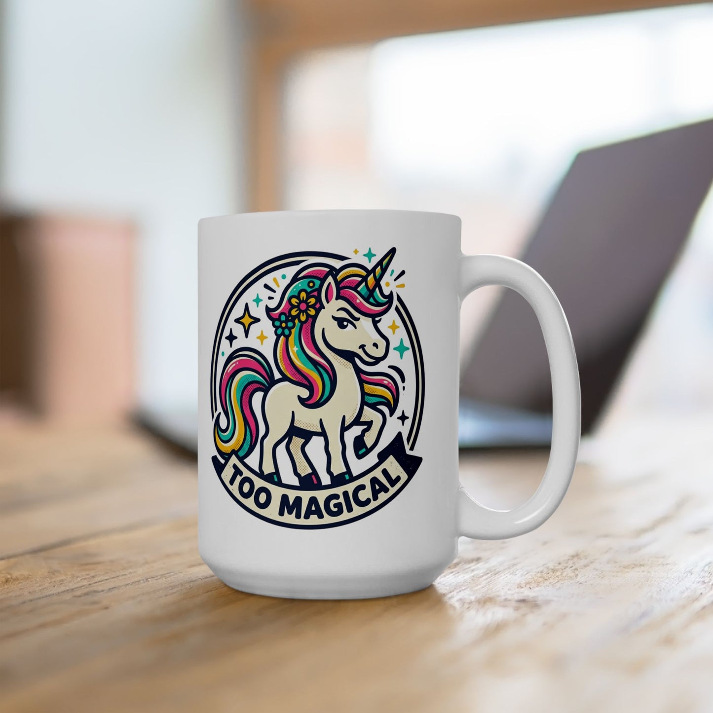 Unicorn "Too Magical" Ceramic Mug - Cute Sassy Gift For Her