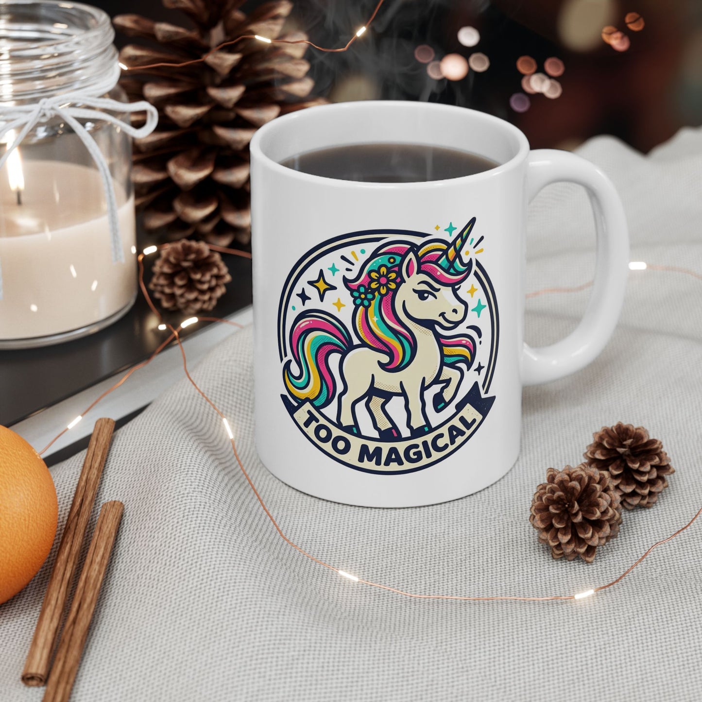 Unicorn "Too Magical" Ceramic Mug - Cute Sassy Gift For Her