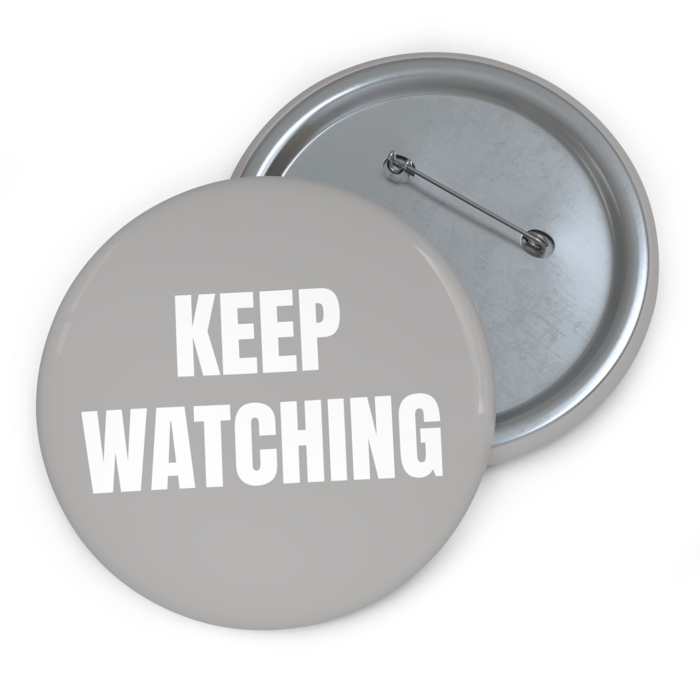 "Keep Watching" Pin Button - Quiet Confidence Comeback Gift
