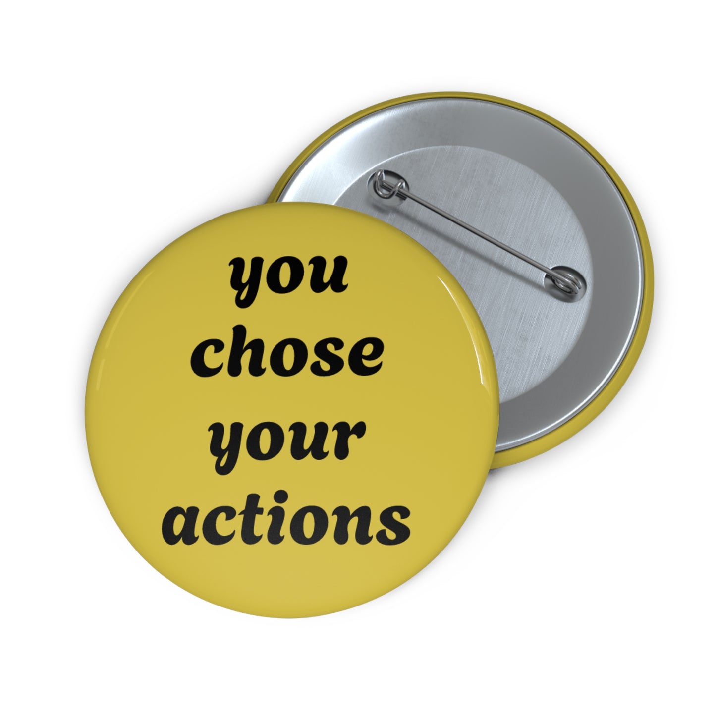 "You Chose Your Actions" Pin - Accountability Sassy Gift