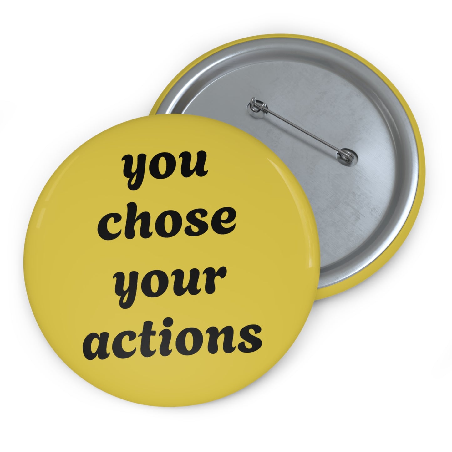 "You Chose Your Actions" Pin - Accountability Sassy Gift