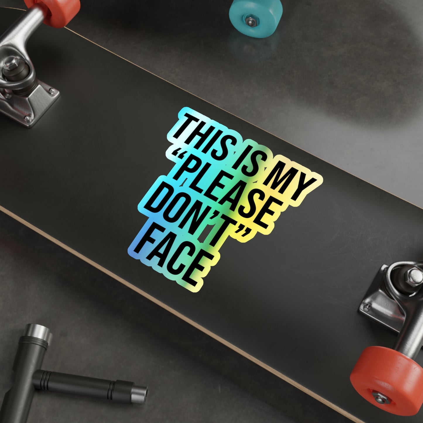 This is My Please Don't Face Holographic Die-cut Stickers