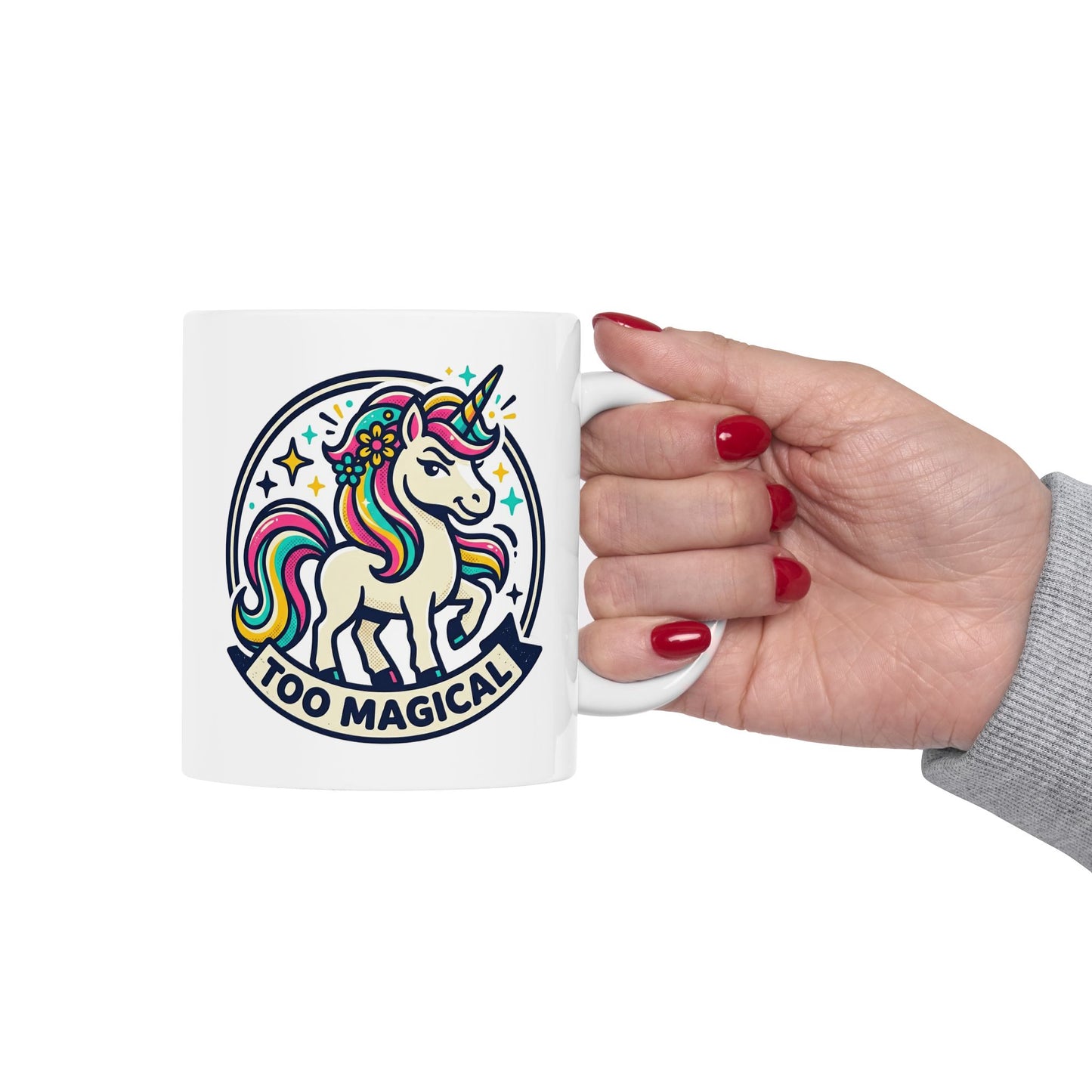 Unicorn "Too Magical" Ceramic Mug - Cute Sassy Gift For Her