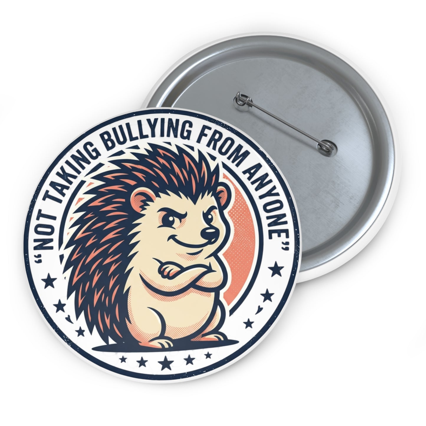 "Not Taking Bullying From Anyone" Hedgehog Pin - Anti-Bully Gift