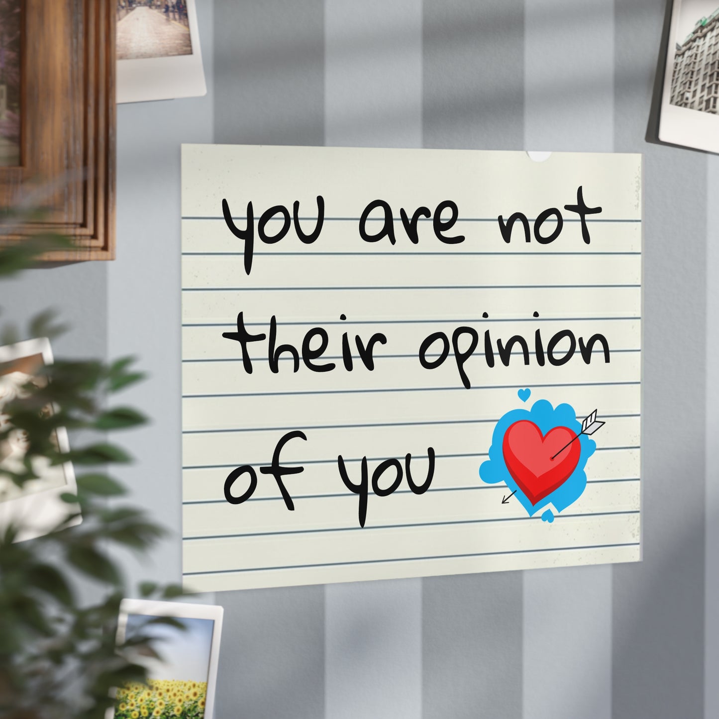 "You Are Not Their Opinion Of You" Wall Art Print - Confidence Empowerment Gift