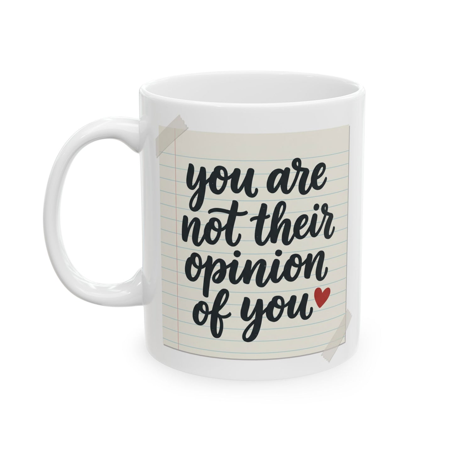 Affirmation Coffee Mug - You Are Not Their Opinion Empowerment Gift