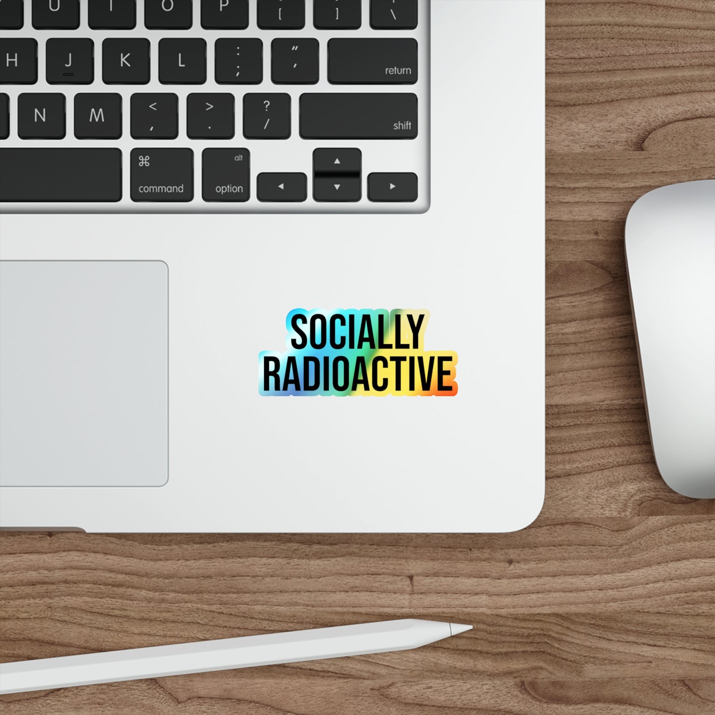 Socially Radioactive Holographic Die-Cut Sticker