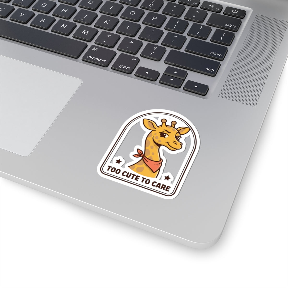 Cute Giraffe Sticker — "Too Cute to Care" Kiss-Cut Vinyl Decal