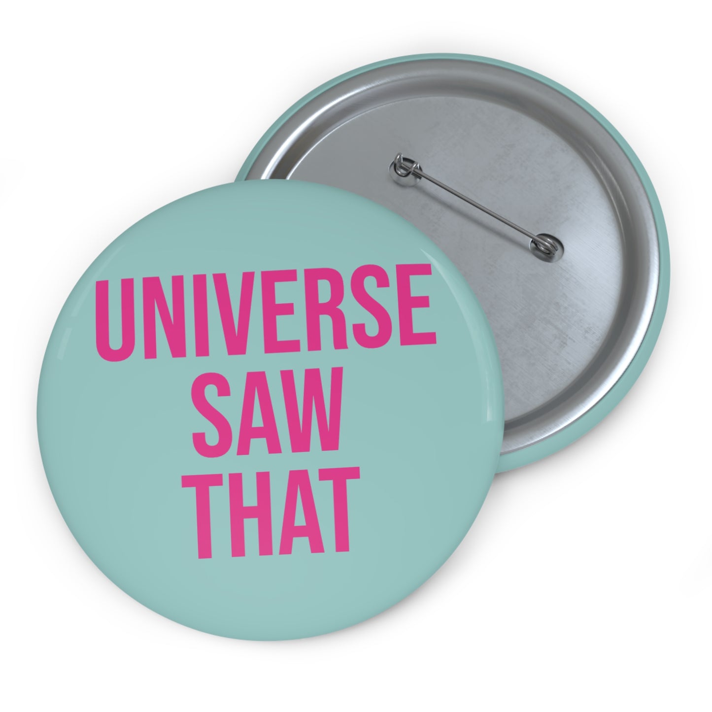 "Universe Saw That" Pin Button - Cosmic Karma Sassy Gift