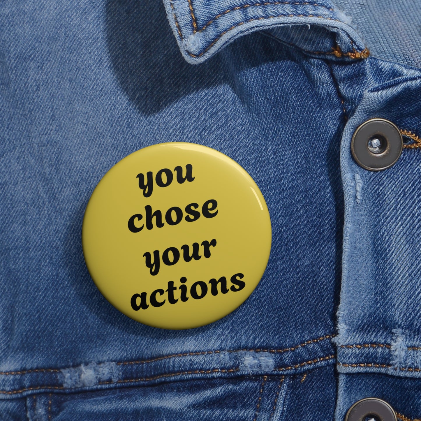 "You Chose Your Actions" Pin - Accountability Sassy Gift