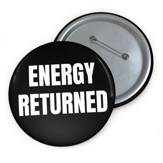 "Energy Returned" Pin Button - Boundary Setter Empowerment Gift