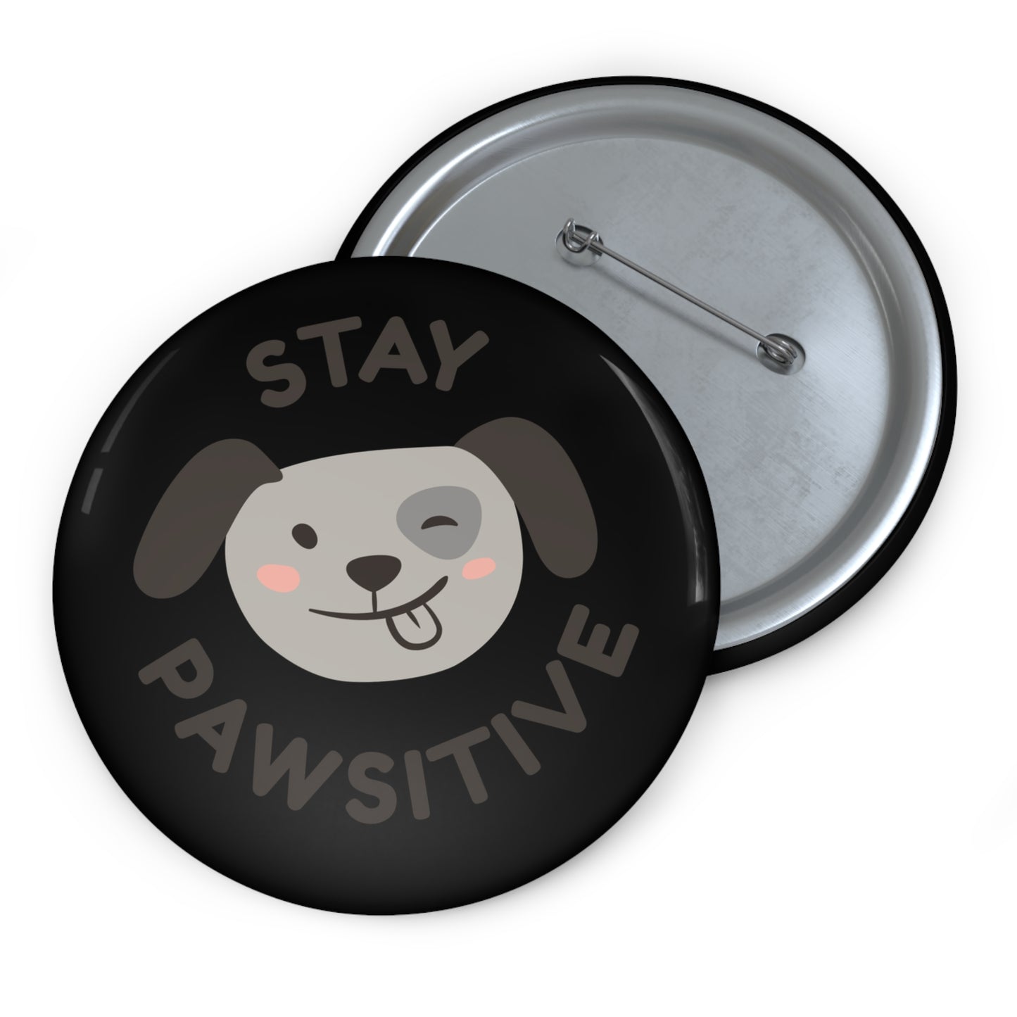 "Stay Pawsitive" Dog Pin Button - Cute Motivational Gift