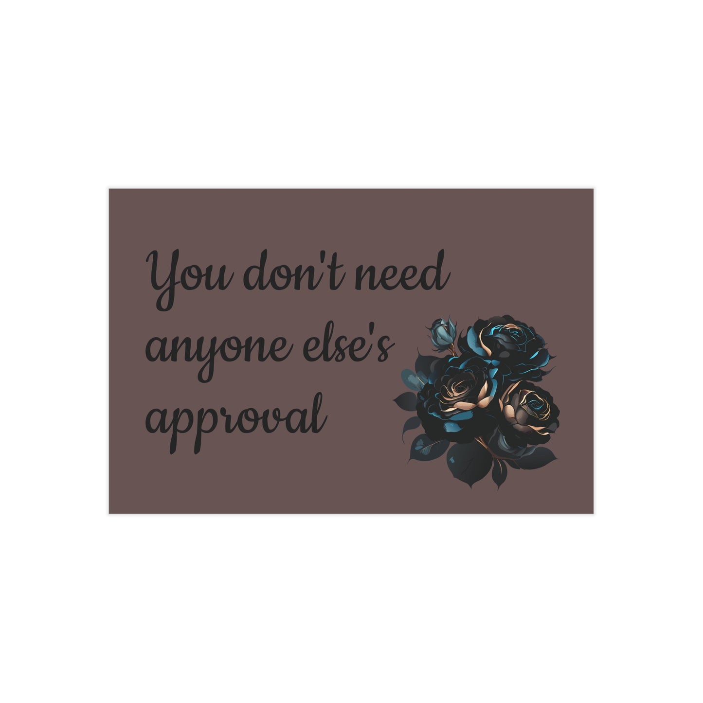 'You don't need anyone else's approval' Wall Art - Bold Confidence Print Gift