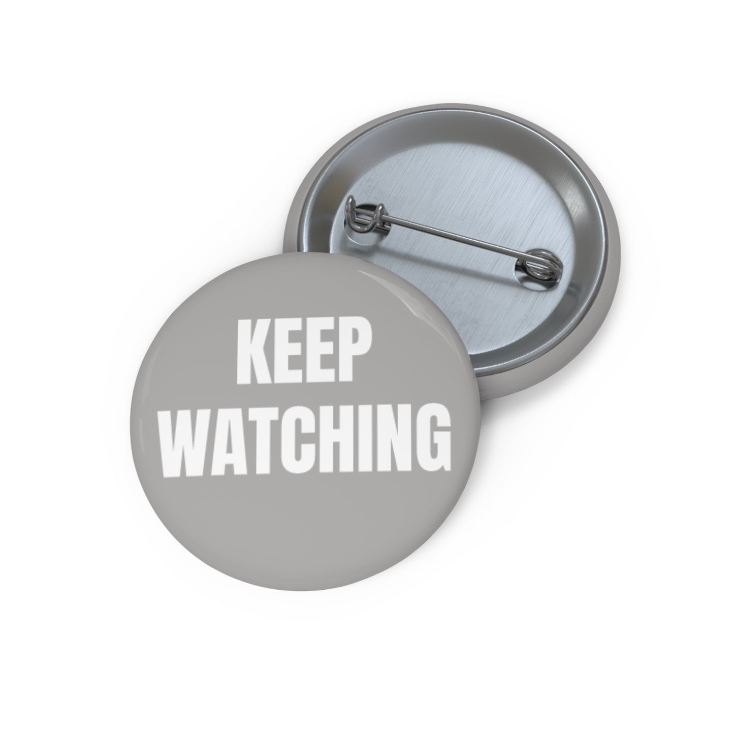 "Keep Watching" Pin Button - Quiet Confidence Comeback Gift