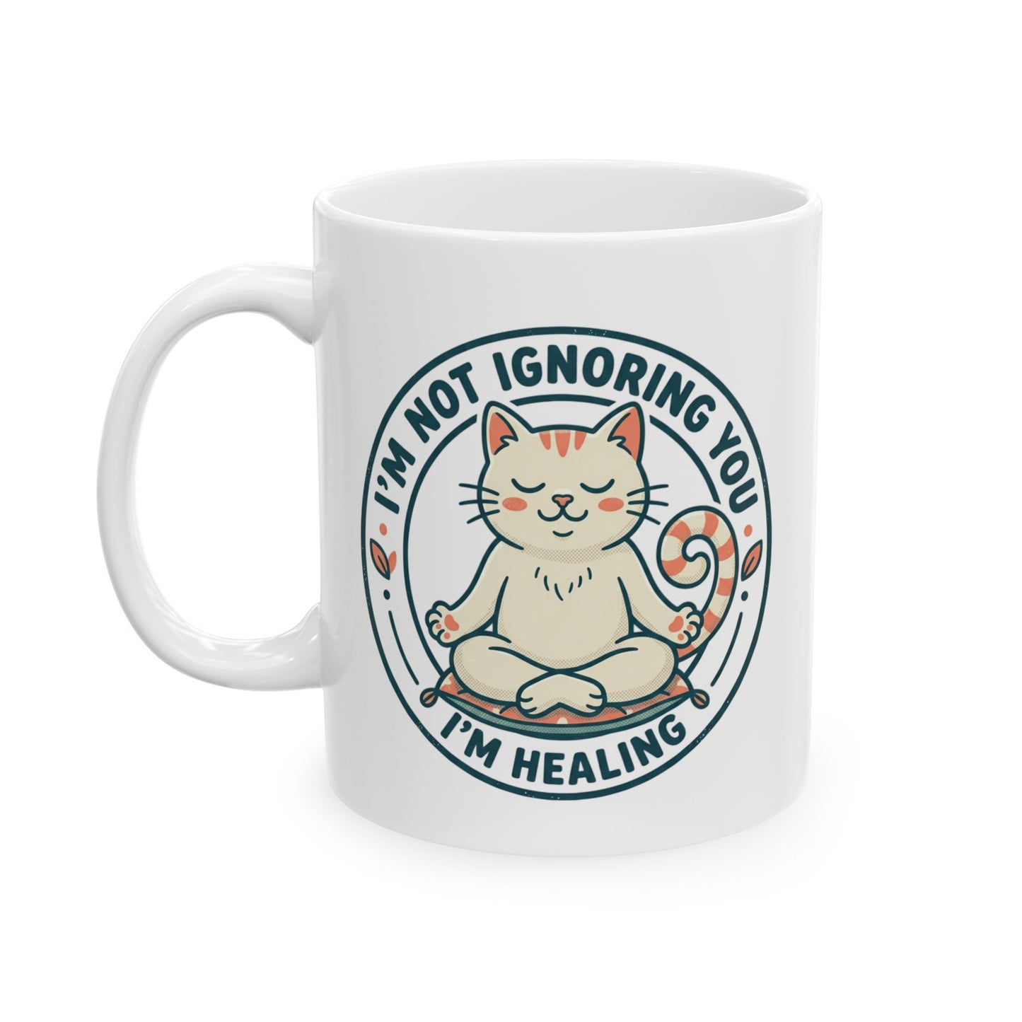 "I'm Not Ignoring You I'm Healing" Cat Mug - Self-Care Gift
