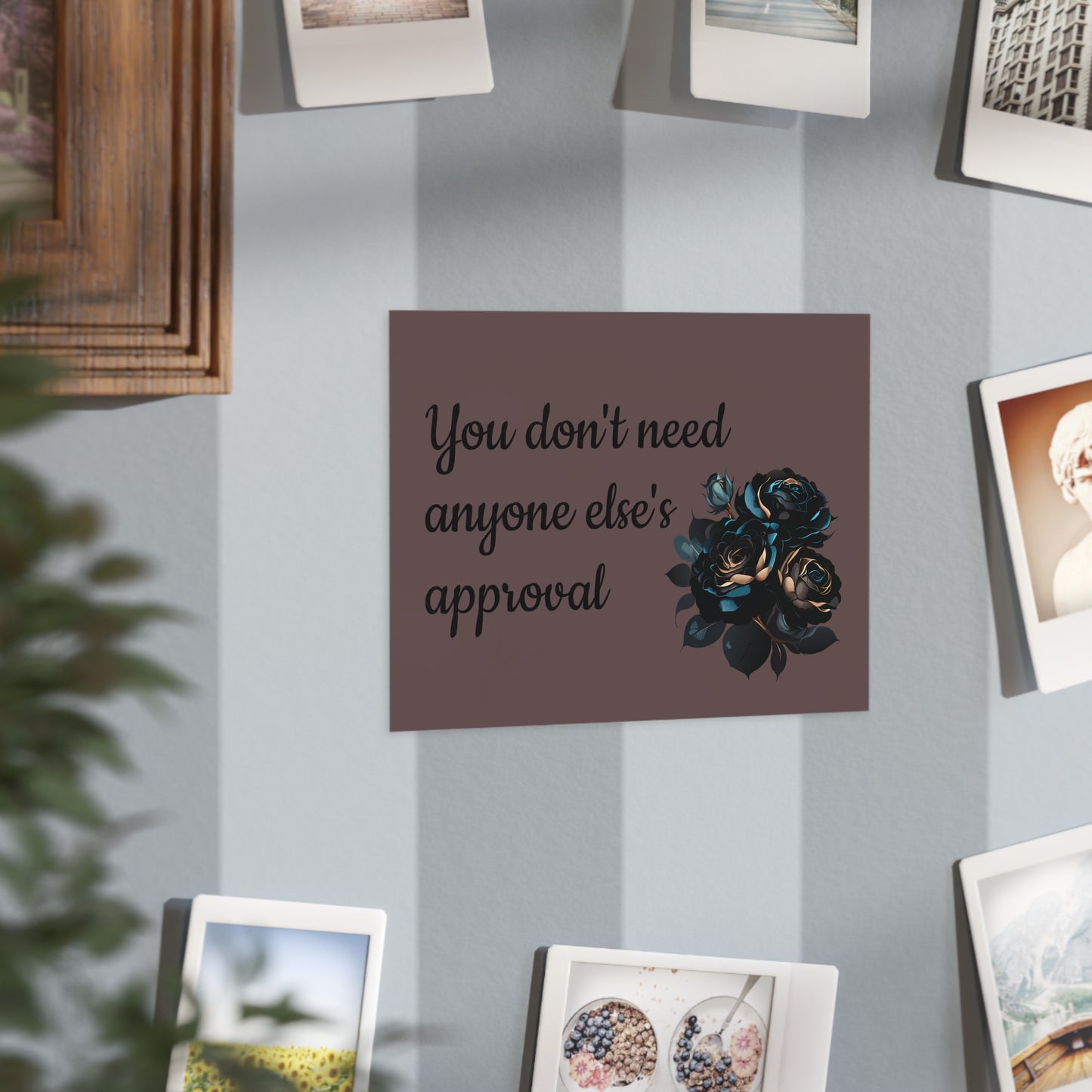 'You don't need anyone else's approval' Wall Art - Bold Confidence Print Gift