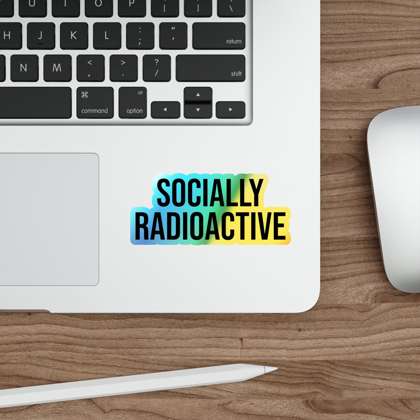 Socially Radioactive Holographic Die-Cut Sticker