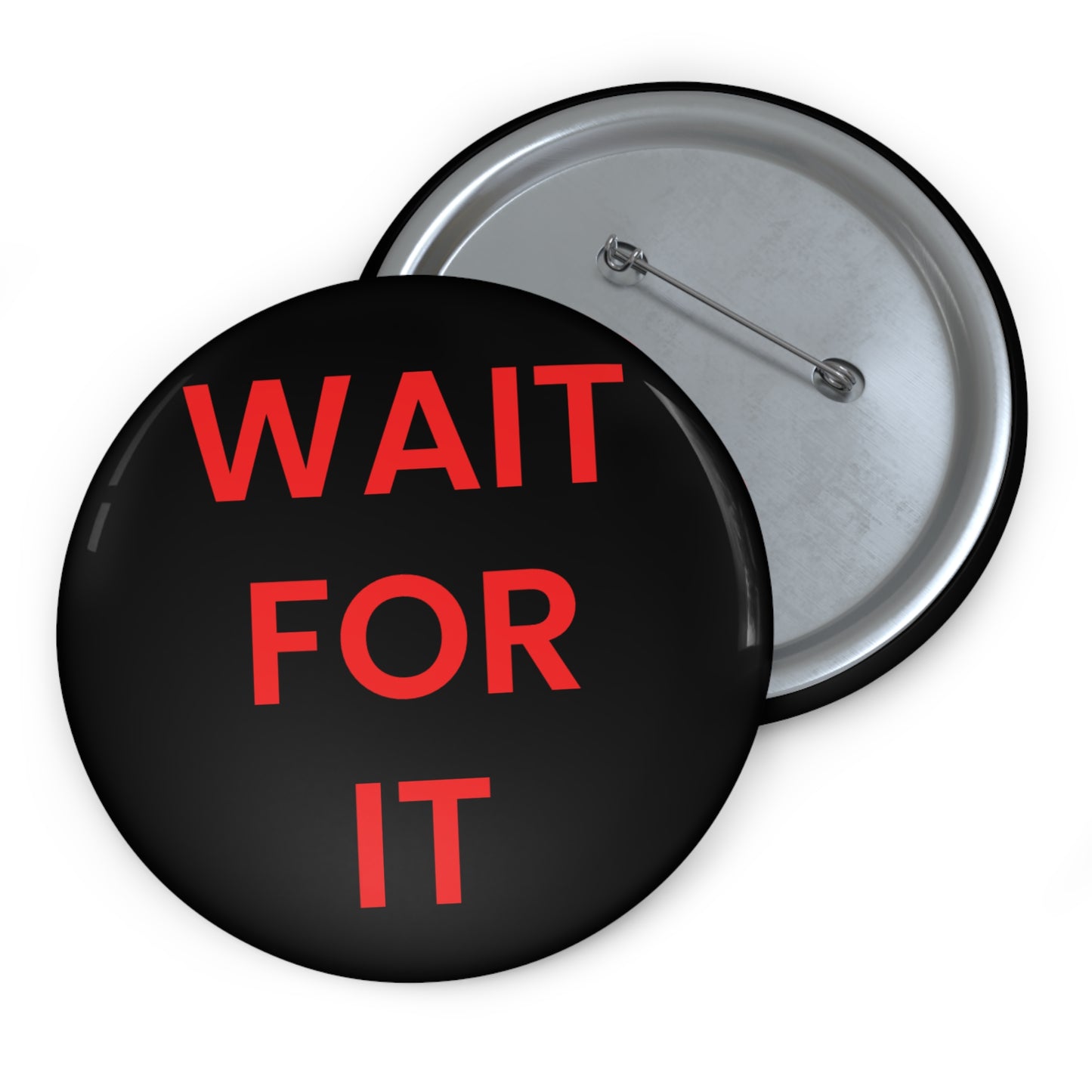 "Wait For It" Pin Button - Comeback Era Motivational Gift