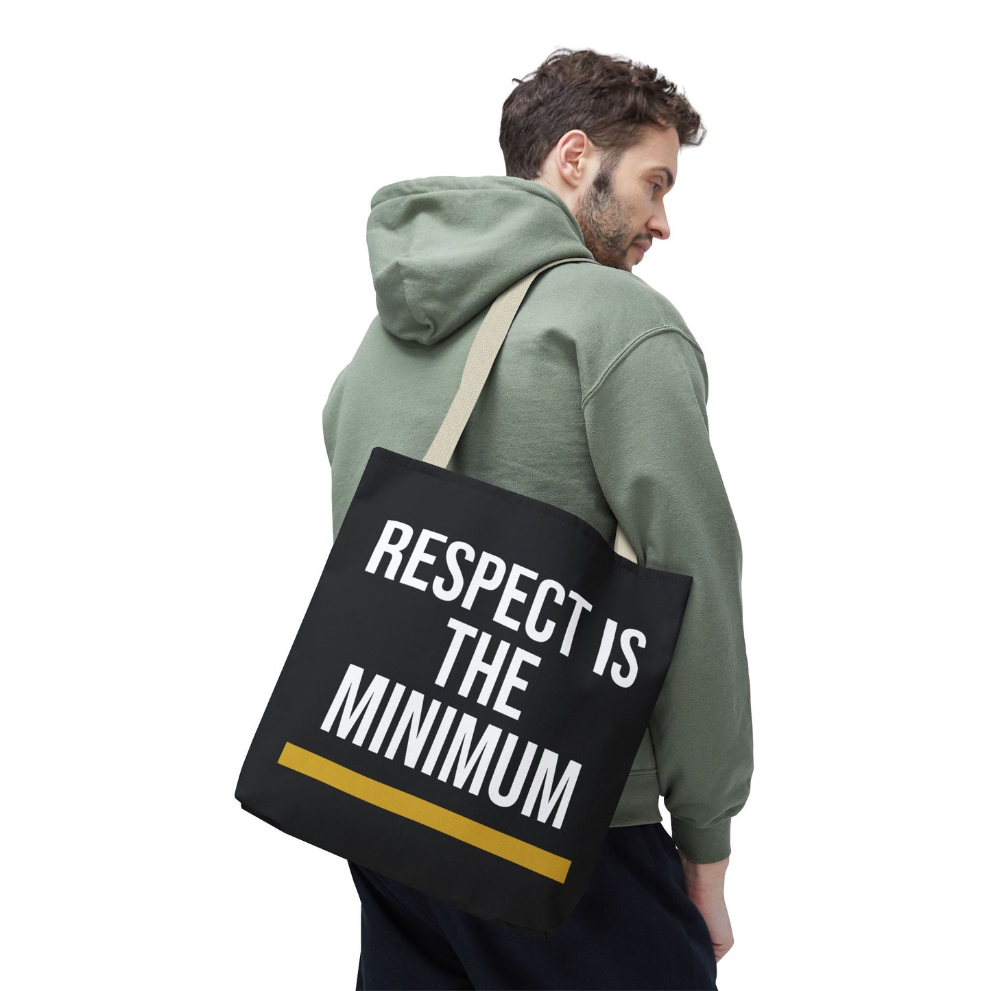 Respect Is The Minimum Tote Bag