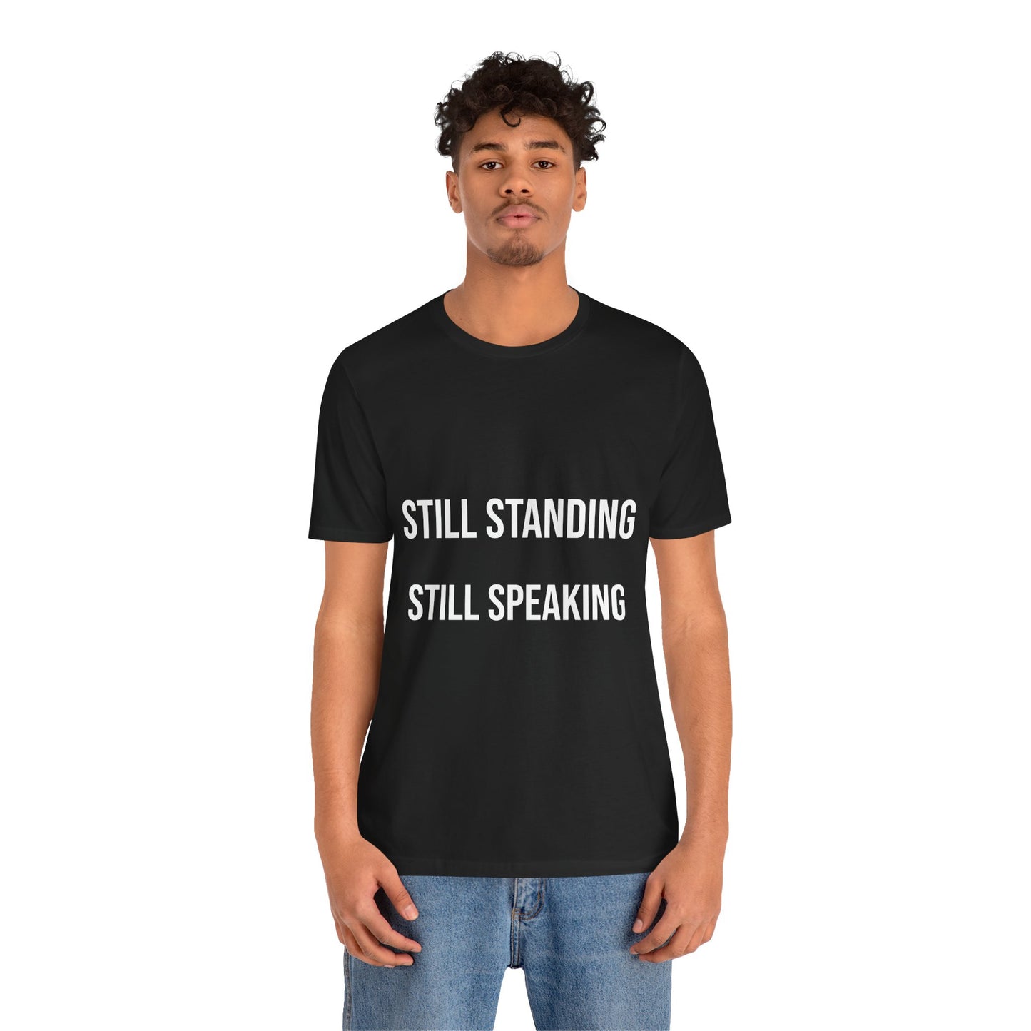 Still Standing Still Speaking Tee