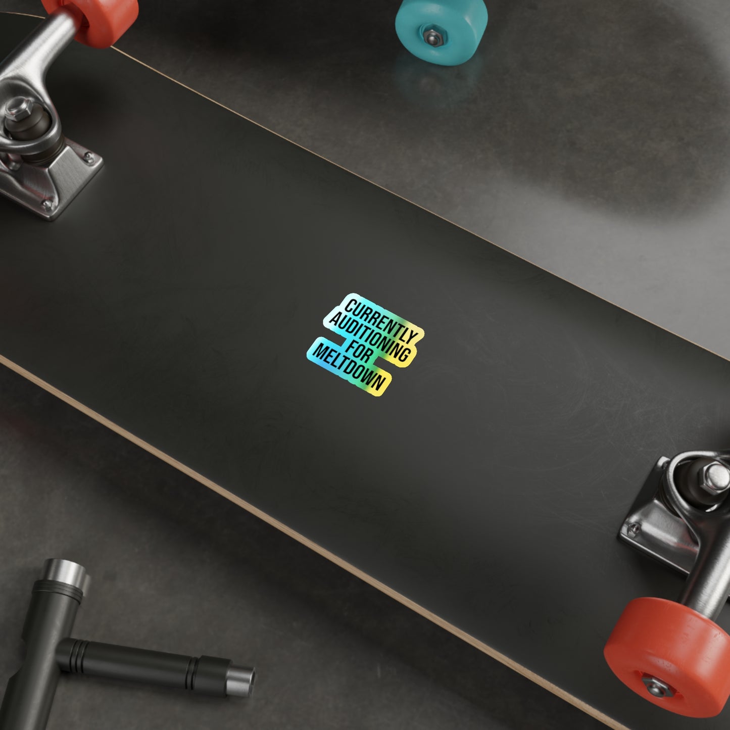 Currently Auditioning for Meltdown Holographic Die-cut Stickers