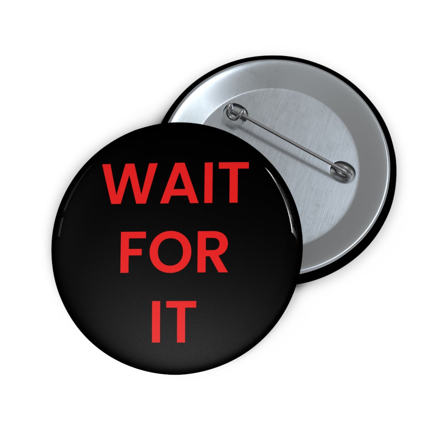 "Wait For It" Pin Button - Comeback Era Motivational Gift