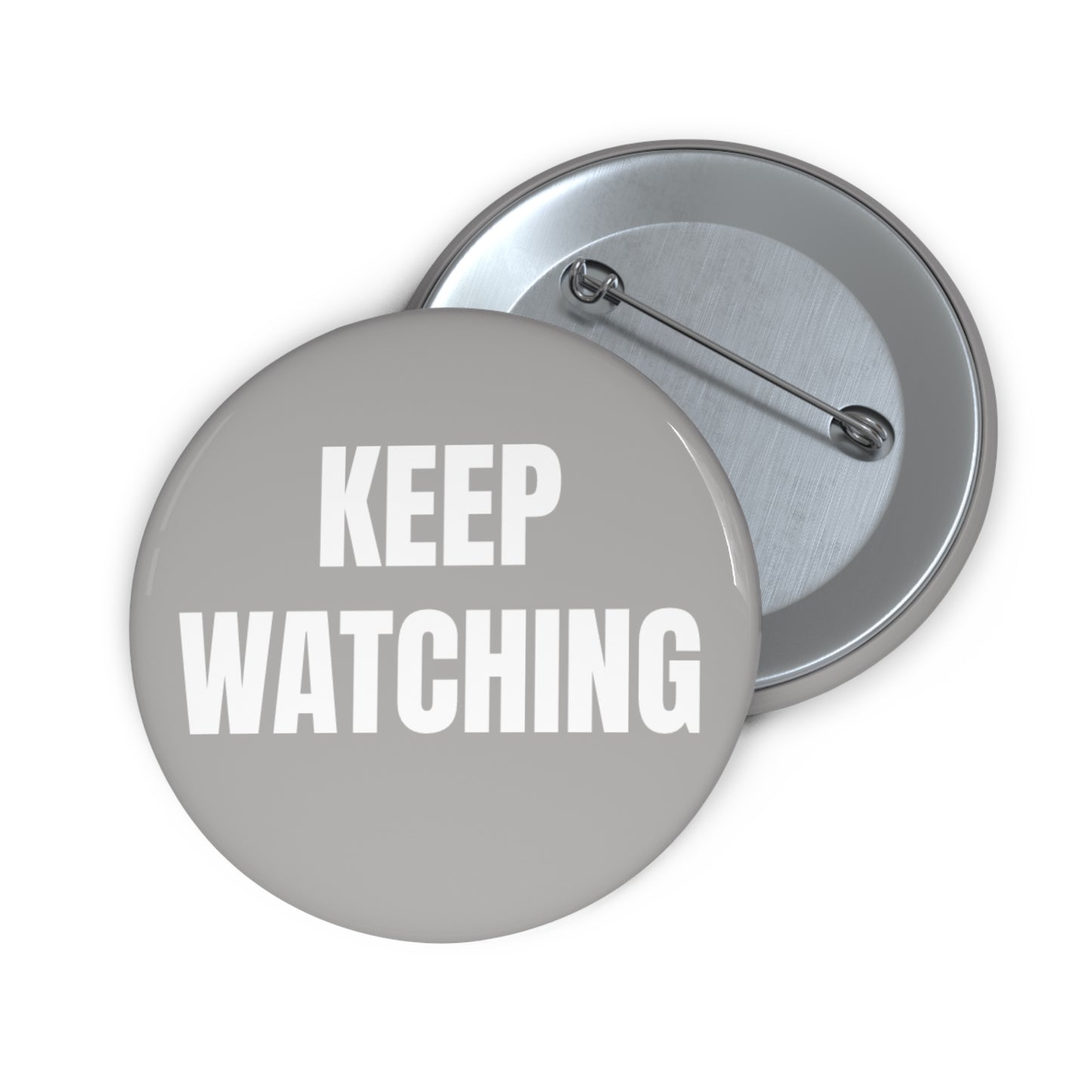 "Keep Watching" Pin Button - Quiet Confidence Comeback Gift