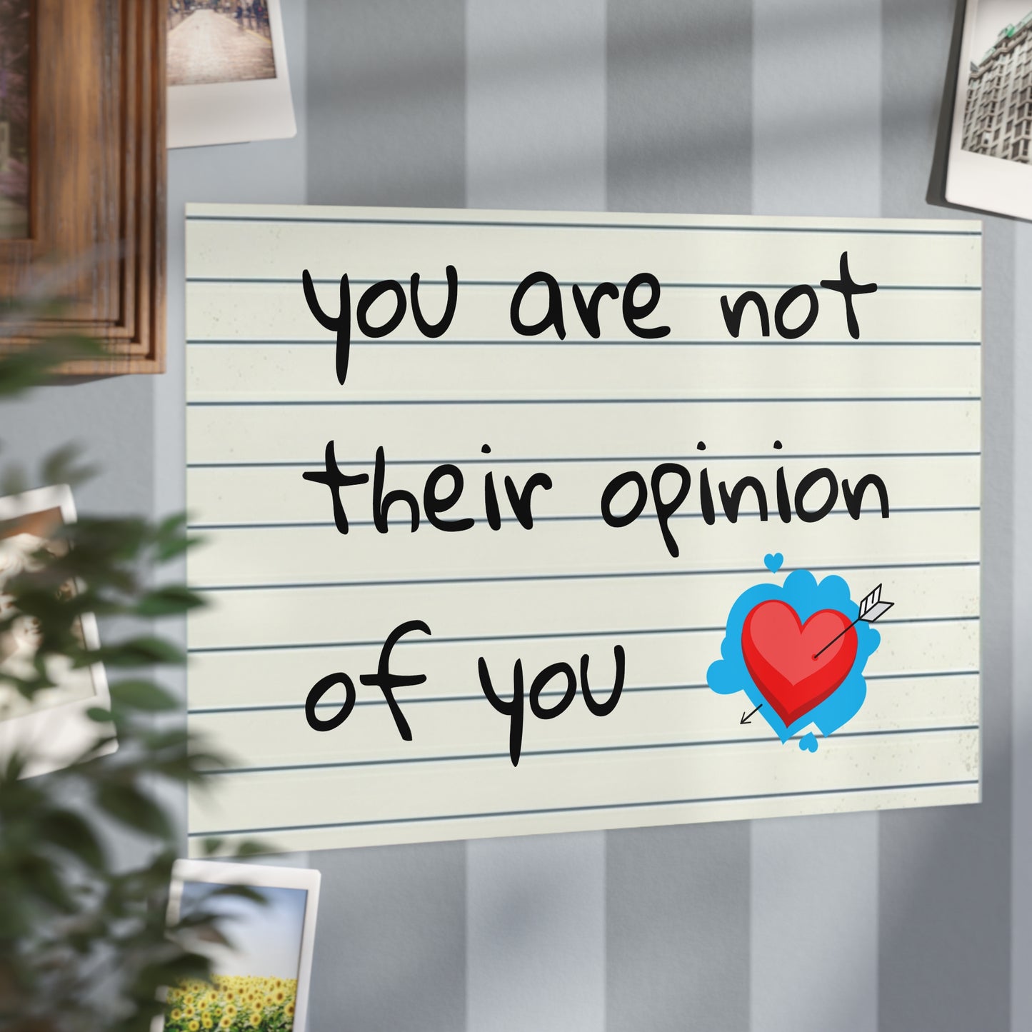 "You Are Not Their Opinion Of You" Wall Art Print - Confidence Empowerment Gift