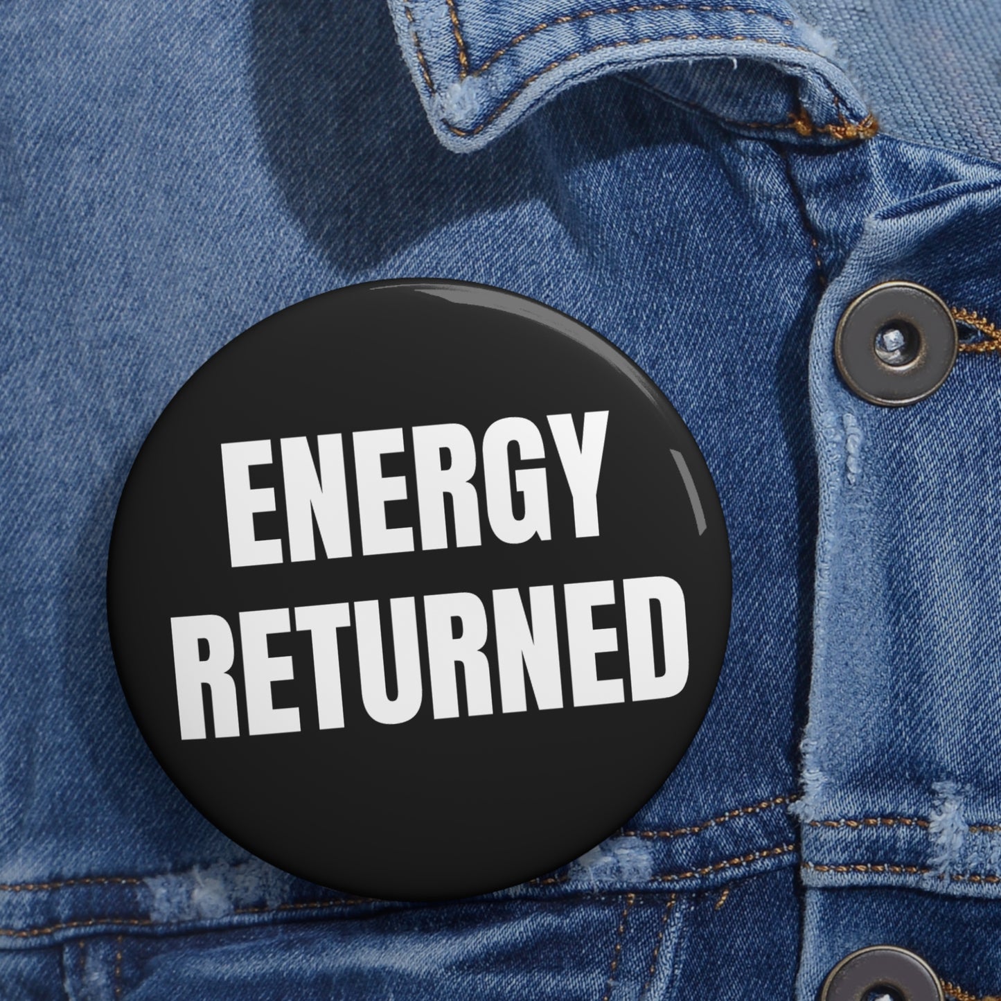 "Energy Returned" Pin Button - Boundary Setter Empowerment Gift